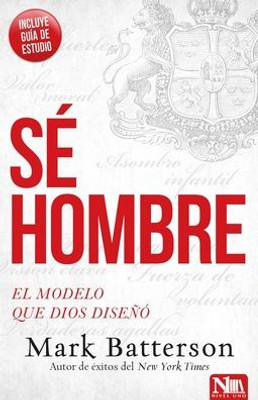 Sé Hombre : El Modelo Que Dios Diseñó