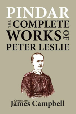 Pindar : The Complete Works Of Peter Leslie