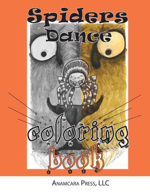 Spiders Dance : Coloring Book