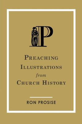 Preaching Illustrations From Church History