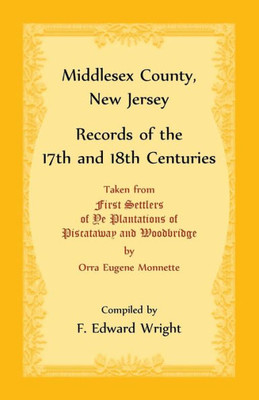 Middlesex County, New Jersey Records Of The 17Th And 18Th Centuries