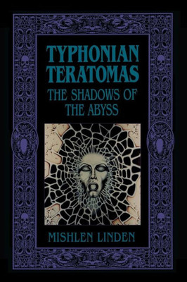 Typhonian Teratomas : The Shadows Of The Abyss