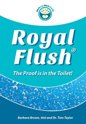Royal Flush : The Proof Is In The Toilet