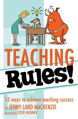 Teaching Rules! : 52 Ways To Achieve Teaching Success