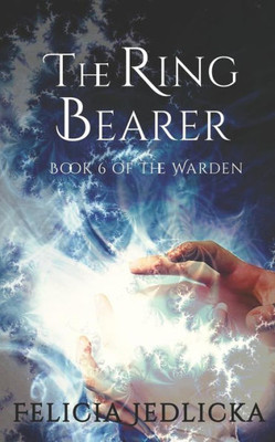 The Ring Bearer Book 6 Of The Warden