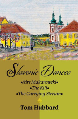 Slavonic Dances : Mrs Makarowski - The Kilt - The Carrying Stream
