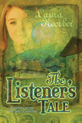 The Listener'S Tale : Book One Of The Our Side Collection