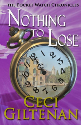 Nothing To Lose : The Pocket Watch Chronicles