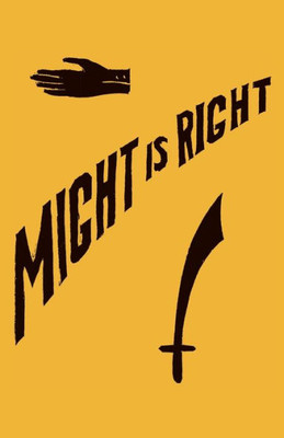 Might Is Right : 1927 Facsimile Edition