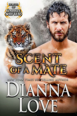 Scent Of A Mate : League Of Gallize Shifters