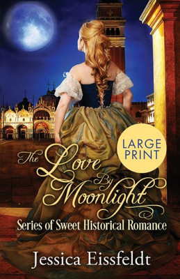 Love By Moonlight : A Boxed Set: (The Love By Moonlight Series Of Sweet Historical Romance Book 3)