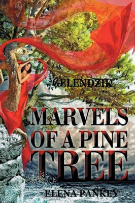 Marvels Of A Pine Tree : Gelendzik