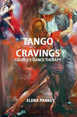 Tango Cravings : Couple'S Dance Therapy