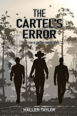 The Cartels' Error - Book Four Of The Cody Hunter Series