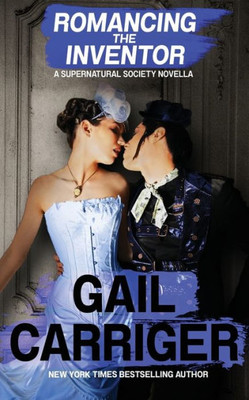 Romancing The Inventor : A Supernatural Society Novella