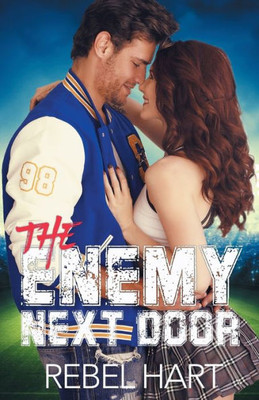 The Enemy Next Door : A Small Town Friends-To-Lovers Sports Romance