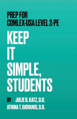 Prep For Comlex-Usa Level 2-Pe : Keep It Simple, Students