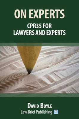 On Experts : Cpr35 For Lawyers And Experts