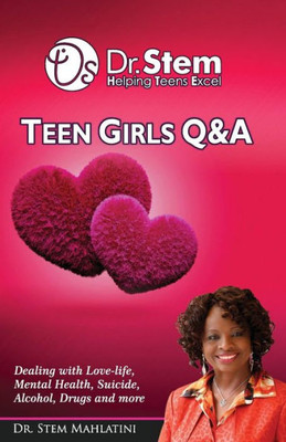 Teenage Girls Q & A : Dealing Love-Life, Mental Health, Suicide, Alcohol, Drugs And More