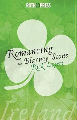 Romancing The Blarney Stone
