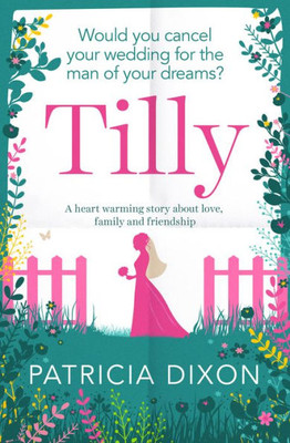 Tilly : A Heart Warming Story About Love, Family And Friendship