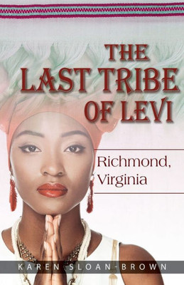 The Last Tribe Of Levi : Richmond, Virginia