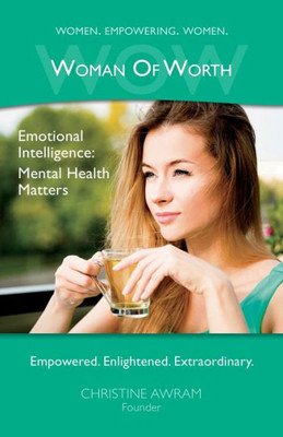 Wow Woman Of Worth : Emotional Intelligence - Mental Health Matters
