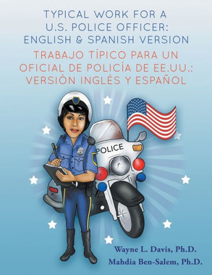 Typical Work For A U.S. Police Officer- English And Spanish Version Trabajo Típico Para Un Oficial De Policía De Ee.Uu. - Versión Inglés Y Español