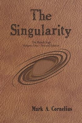 The Singularity : The Ruach Saga Volume One-Second Edition