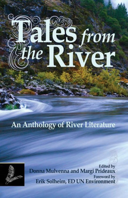 Tales Of The River : An Anthology Of River Literature