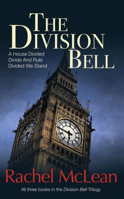 The Division Bell: All Three Books In The Trilogy - A House Divided, Divide And Rule, Divided We Stand