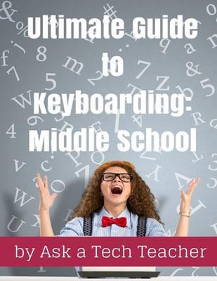 Ultimate Guide To Keyboarding: Middle School