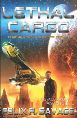 Lethal Cargo: A Space Opera Adventure