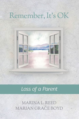 Remember, It'S Ok: Loss Of A Parent