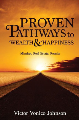 Proven Pathways To Wealth And Happiness