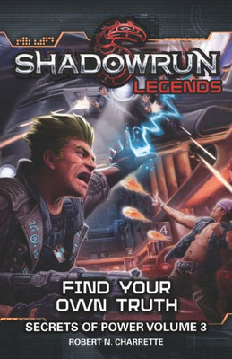 Shadowrun: Find Your Own Truth: Secrets Of Power