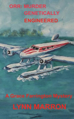 Orr; Murder Genetically Engineered : A Grace Farrington Mystery: Murder Genetically Engineered: Murder Genetically Engineered