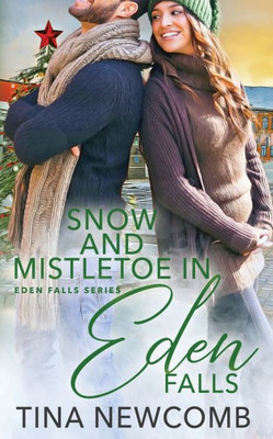 Snow And Mistletoe In Eden Falls : Book 8 Of The Eden Falls Series