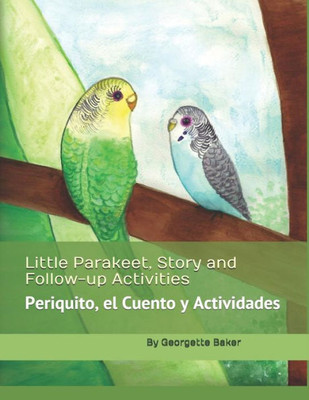 Little Parakeet, Story And Follow-Up Activities : Periquito, El Cuento Y Actividades