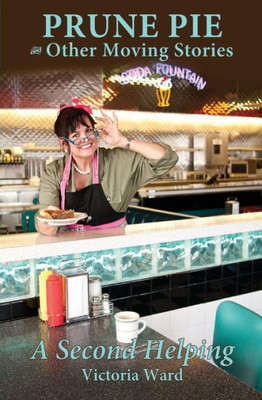 Prune Pie And Other Moving Stories : A Second Helping