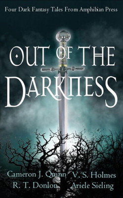 Out Of The Darkness : A Dark Fantasy Anthology