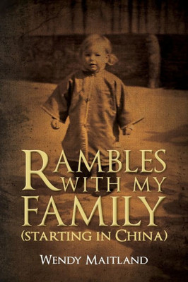Rambles With My Family: (Starting In China)