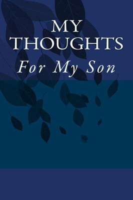 My Thoughts : For My Son
