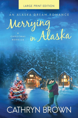 Merrying In Alaska : Large Print