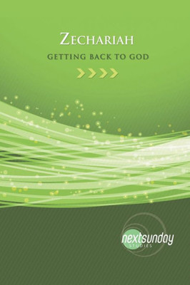 Zechariah : Getting Back To God