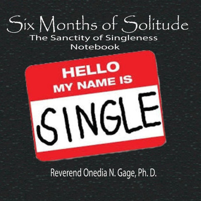 Six Months Of Solitude : The Sanctity Of Singleness Notebook