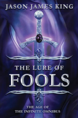 The Lure Of Fools : The Age Of The Infinite Omnibus