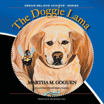 The Doggie Lama : Dream, Believe, Achieve (Tm) Series (Volume 5)