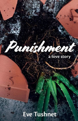 Punishment : A Love Story
