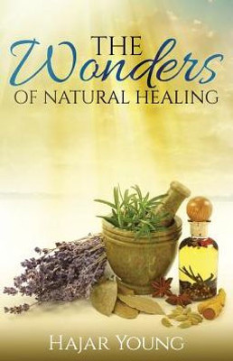 The Wonders Of Natural Healing